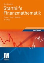 Starthilfe Finanzmathematik - Zinsen - Kurse - Renditen