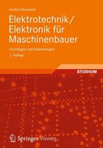 Elektrotechnik, Elektronik für Maschinenbauer - Grundlagen und Anwendungen ; mit 47 Tabellen