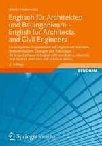 Englisch für Architekten und Bauingenieure - ein kompletter Projektablauf auf Englisch mit Vokabeln, Redewendungen, Übungen und Praxistipps ; mit 30 Tabellen