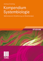 ISBN 9783834819079: Kompendium Systembiologie – Mathematische Modellierung und Modellanalyse