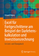 ISBN 9783834819772: Excel für Fortgeschrittene am Beispiel der Darlehenskalkulation und Investitionsrechnung – Ein Lern- und Übungsbuch