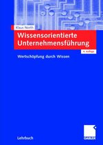 ISBN 9783834900821: Wissensorientierte Unternehmensführung - Wertschöpfung durch Wissen