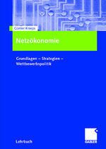 ISBN 9783834901071: Netzökonomie - Grundlagen - Strategien - Wettbewerbspolitik