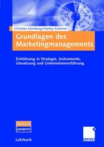 ISBN 9783834903532: Grundlagen des Marketingmanagements. Einführung in Strategie, Instrumente, Umsetzung und Unternehmensführung