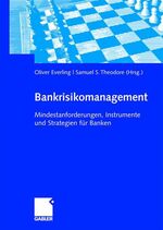 ISBN 9783834905123: Bankrisikomanagement - Mindestanforderungen, Instrumente und Strategien für Banken