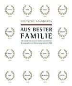 Deutsche Standards - Aus bester Familie – 100 vorbildliche deutsche Familienunternehmen