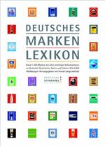 Deutsches Markenlexikon - [rund 1500 Marken mit allen wichtigen Informationen zu Herkunft, Geschichte, Daten und Fakten]