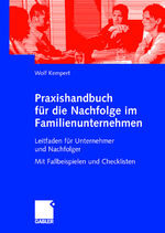 ISBN 9783834906465: Praxishandbuch für die Nachfolge im Familienunternehmen