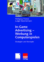 In-Game Advertising - Werbung in Computerspielen - Strategien und Konzepte