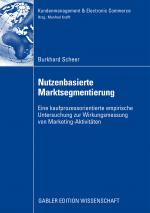 ISBN 9783834910417: Nutzenbasierte Marktsegmentierung – Eine kaufprozessorientierte Untersuchung zur Wirkungsmessung von Marketing-Aktivitäten