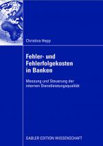 ISBN 9783834910912: Fehler und Fehlerfolgekosten in Banken - Messung und Steuerung der internen Dienstleistungsqualität