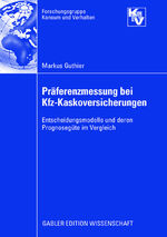 ISBN 9783834910967: Präferenzmessung bei Kfz-Kaskoversicherungen - Entscheidungsmodelle und deren Prognosegüte im Vergleich