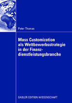 ISBN 9783834910981: Mass Customization als Wettbewerbsstrategie in der Finanzdienstleistungsbranche