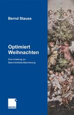 ISBN 9783834913203: Optimiert Weihnachten. Eine Anleitung zur Besinnlichkeits-Maximierung.