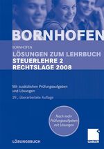 Lösungen zum Lehrbuch Steuerlehre 2 Rechtslage 2008