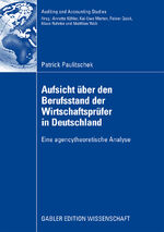 ISBN 9783834914828: Aufsicht über den Berufsstand der Wirtschaftsprüfer in Deutschland – Eine agencytheoretische Analyse