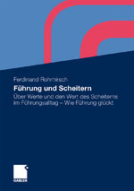 ISBN 9783834915542: Führung und Scheitern – Über Werte und den Wert des Scheiterns im Führungsalltag - Wie Führung glückt