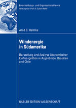 Windenergie in Südamerika - Darstellung und Analyse ökonomischer Einflussgrößen in Argentinien, Brasilien und Chile