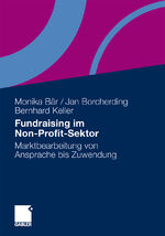 ISBN 9783834917478: Fundraising im Non-Profit-Sektor - Marktbearbeitung von Ansprache bis Zuwendung