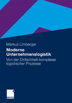 ISBN 9783834917812: Moderne Unternehmenslogistik - Von der Einfachheit komplexer logistischer Prozesse