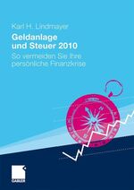 ISBN 9783834918840: Geldanlage und Steuer 2010 - So vermeiden Sie Ihre persönliche Finanzkrise