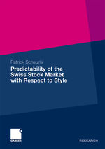 ISBN 9783834921918: Predictability of the Swiss Stock Market with Respect to Style / Patrick Scheurle / Taschenbuch / Paperback / xxiii / Englisch / 2010 / Gabler Verlag / EAN 9783834921918