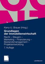 ISBN 9783834922236: Grundlagen der Immobilienwirtschaft - Recht - Steuern - Marketing - Finanzierung - Bestandsmanagement - Projektentwicklung