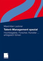 ISBN 9783834923530: Talent-Management spezial - Hochbegabte, Forscher, Künstler ... erfolgreich führen