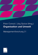 ISBN 9783834931214: Organisation und Umwelt. Managementforschung;  Bd. 21.