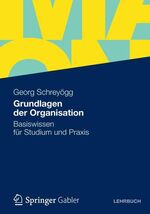 ISBN 9783834931481: Grundlagen der Organisation – Basiswissen für Studium und Praxis