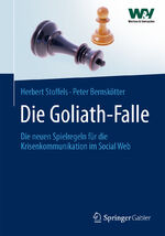 ISBN 9783834934734: Die Goliath-Falle - Die neuen Spielregeln für die Krisenkommunikation im Social Web