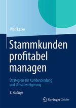 ISBN 9783834943569: Stammkunden profitabel managen: Strategien zur Kundenbindung und Umsatzsteigerung