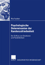 ISBN 9783835006683: Psychologische Determinanten der Kundenzufriedenheit - Der Einfluss von Emotionen und Persönlichkeit