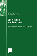 ISBN 9783835060197: Sport in Film und Fernsehen - Zwischen Infotainment und Spektakel