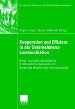 ISBN 9783835060241: Kooperation und Effizienz in der Unternehmenskommunikation: Inner- und außerbetriebliche Kommunikationsaspekte von Corporate Identity und Interkulturalität Kulturen in der Wirtschaftskommunikation von