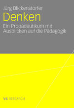 ISBN 9783835070042: Denken.: Ein Propädeutikum mit Ausblicken auf die Pädagogik