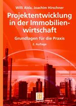 Projektentwicklung in der Immobilienwirtschaft – Grundlagen für die Praxis