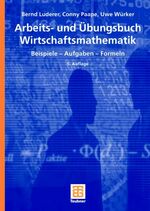 Arbeits- und Übungsbuch Wirtschaftsmathematik