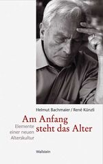 ISBN 9783835300354: Am Anfang steht das Alter