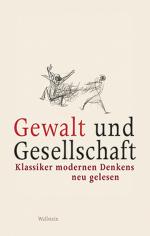 ISBN 9783835309012: Gewalt und Gesellschaft - Klassiker modernen Denkens neu gelesen