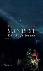 SUNRISE – Das Buch Joseph. Roman