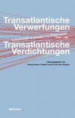 ISBN 9783835310650: Transatlantische Verwerfungen - Transatlantische Verdichtungen – Kulturtransfer in Literatur und Wissenschaft, 1945-1989