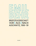 ISBN 9783835311862: Emil Behr: Briefzeugenschaft vor / aus / nach Auschwitz 1938-1959 (Begleitband z. gleichnamigen Ausstellung im Jüdischen Museum Frankfurt am Main, 30.11.2012 - 1.4.2013).