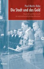 ISBN 9783835330894: Die Stadt und das Geld – Haushalt und Herrschaft im nationalsozialistischen München