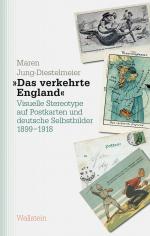 ISBN 9783835330917: »Das verkehrte England« – Visuelle Stereotype auf Postkarten und deutsche Selbstbilder 1899-1918