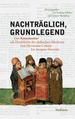 ISBN 9783835333697: Nachträglich, grundlegend - Der Kommentar als Denkform der jüdischen Moderne von Hermann Cohen bis Jacques Derrida