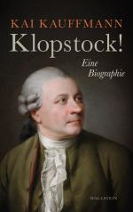 Kai Kauffmann: Klopstock! – Eine Biograp