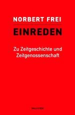 ISBN 9783835358218: Einreden – Zu Zeitgeschichte und Zeitgenossenschaft