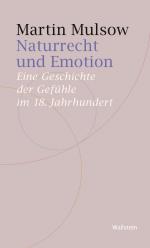 Martin Mulsow: Naturrecht und Emotion Martin Mulsow: Naturrecht und Emotion