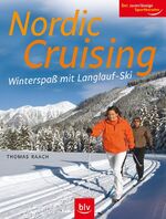 ISBN 9783835401709: Nordic Cruising – Winterspass mit Langlauf-Ski. Der zuverlässige Sportberater